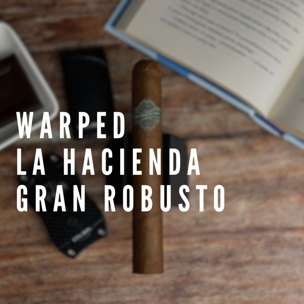 Warped La Hacienda Gran Robusto Polski Aficionado