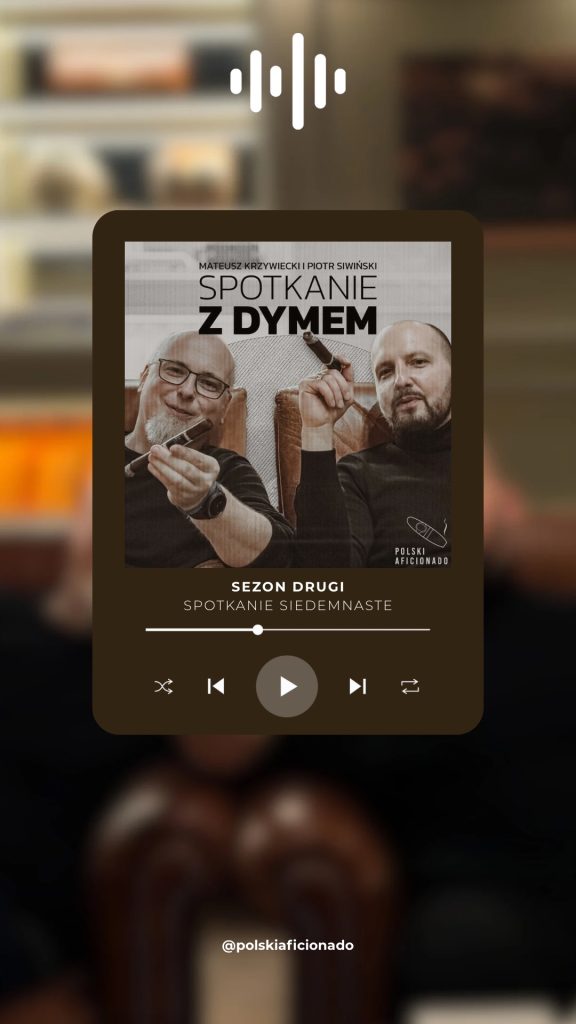 Spotkanie z Dymem Spotkanie siedemnaste - Mateusz Czebłakow i pairing cygar Polski Aficionado
